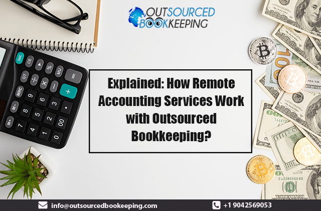 How Remote Accounting Services Work with Outsourced Bookkeeping