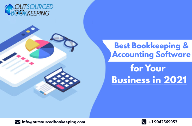 Best Bookkeeping & Accounting Software for Your Business in 2021