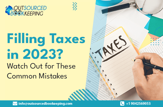 Filling Taxes in 2023? Watch Out for These Common Mistakes!