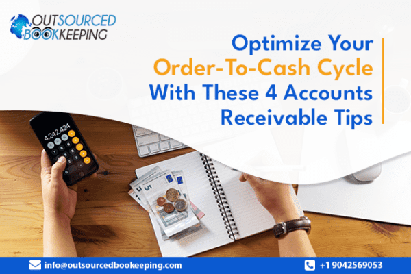 Optimize Your Order-To-Cash Cycle With These 4 Accounts Receivable Tips