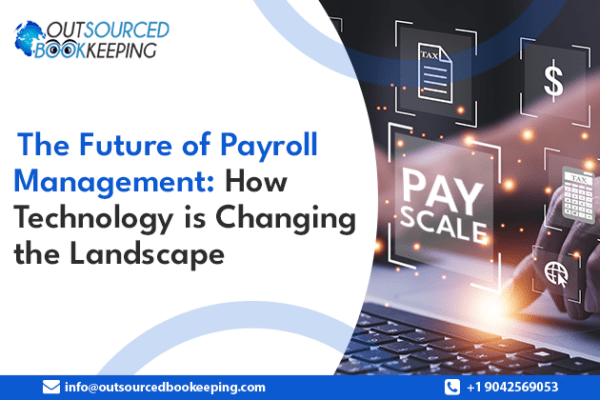 The Future of Payroll Management: How Technology is Changing the Landscape?