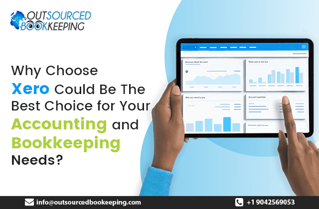 Why Choose Xero Could Be The Best Choice for your Accounting and Bookkeeping Needs