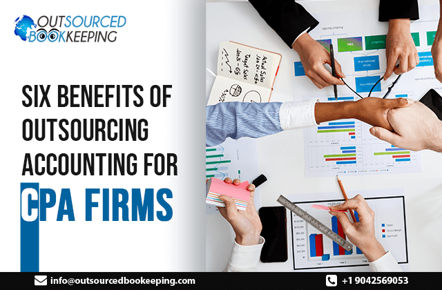 Six Benefits of Outsourcing Accounting For CPA Firms