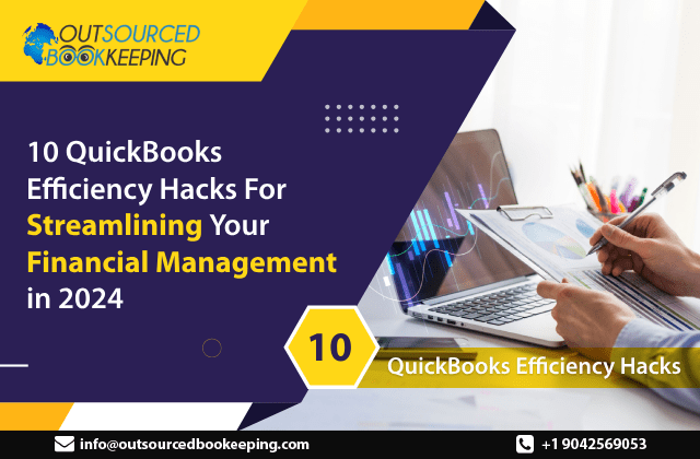 10 QuickBooks Efficiency Hacks For Streamlining Your Financial Management in 2024