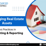 Managing Real Estate Assets: Best Practices in Accounting and Reporting