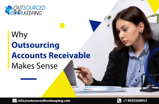 Why Outsourcing Account Receivable Make Sense